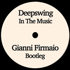 Deepswing - In The Music (Gianni Firmaio Bootleg) - Played by Paco Osuna
