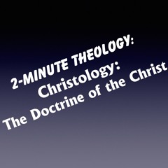 TMT: Christology - The Doctrine of Christ