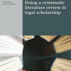 ACCESS [PDF EBOOK EPUB KINDLE] Doing a systematic literature review in legal scholarship by  Marnix