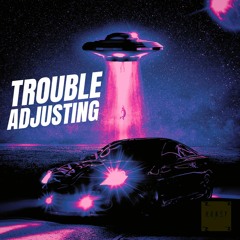 Trouble Adjusting