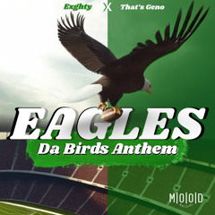 EAGLES (DA BIRDS) ANTHEM Ft That’s Geno