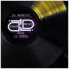 DJ Markyyy - Make It Stack