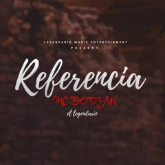 Mc Bodjan El Legendario - Referencia - ( Official audio )