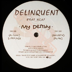 Delinquent feat Kcat - My Destiny (Original)