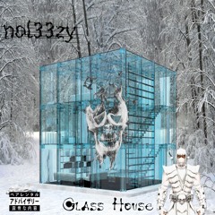 nol33zy - Glass House (Rare Mix)