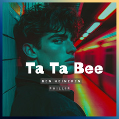 Ta Ta Bee - Ben Heineken x Phillip Lee Remix | Freedownload