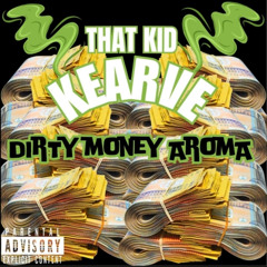 That Kid Kearve- Dirty Money Aroma