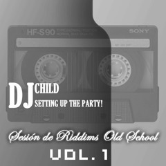 DJ CHILD - SESIÓN DE RIDDIMS OLD SCHOOL VOL.1 - SEP 2020