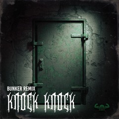 KNOCK KNOCK (Bunker Remix)