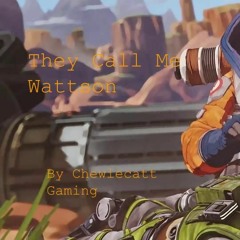 “They Call Me Wattson” By chewiecatt (Hellshark34 remix 2020)