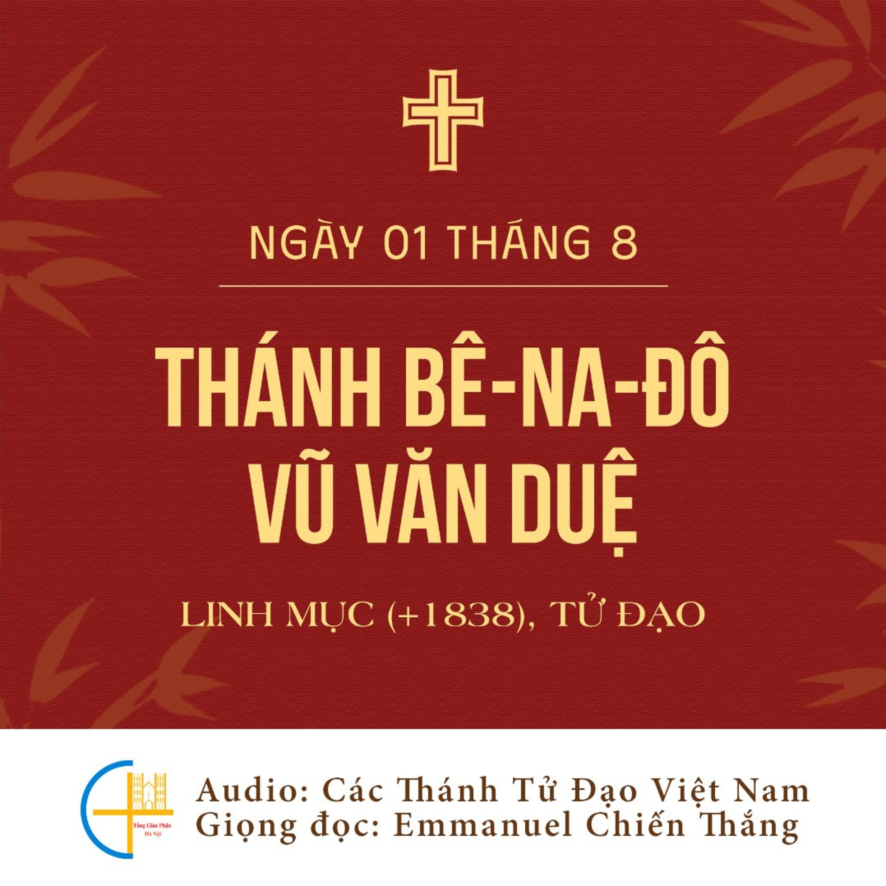 Ngày 01-8: Thánh Bê-na-đô Vũ Văn Duệ, Linh mục (+1838), Tử đạo episode artwork