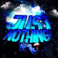 JUST NOTHING! ★ (back it up)