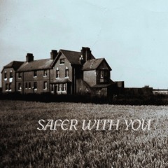 SAFER WITH YOU