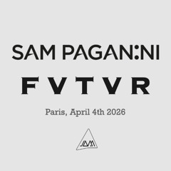 Sam Paganini @ FVTVR Paris (April 4th 2026)