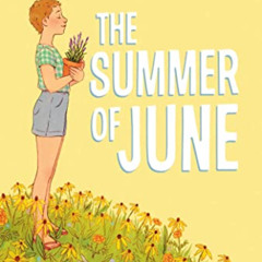 [VIEW] PDF 📫 The Summer of June by  Jamie Sumner EBOOK EPUB KINDLE PDF
