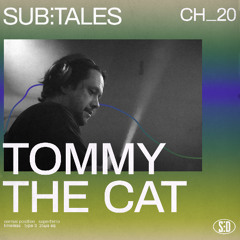 Kardia presents: Sub:Tales Chapter 20 - feat. Tommy The Cat