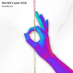 derrek's pee trick (wizmix)