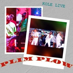 KOLE (PLIM PLOW LIVE AUGUST 2024)