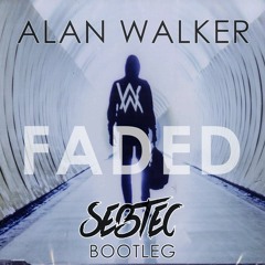 Alan Walker - Faded (Sebtec Bootleg)