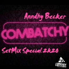Anndhy Becker - Combatchy (SetMix Special 2k20)
