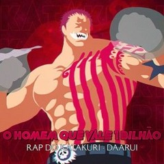 Rap do Katakuri (One Piece)  O Homem que vale 1 Bilhão Daarui
