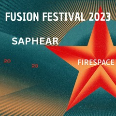 Saphear | Firespace | Fusion Festival 2023