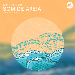 Mike D'Jais - Som De Areia (Original Mix) [M-Sol Records]