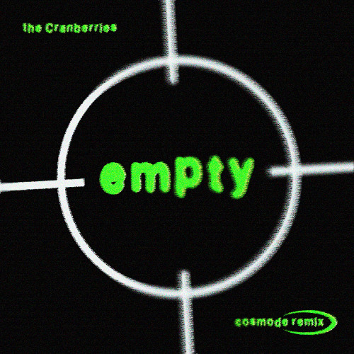 The Cranberries - Empty (COSMODE Remix)