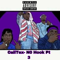 CaliTex - No Hook Pt. 3