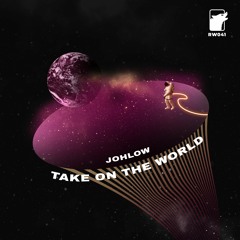 JOHLOW - Take On The World