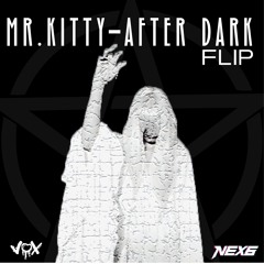 Mr.Kitty-After Dark(Vox X Nex6 Flip)