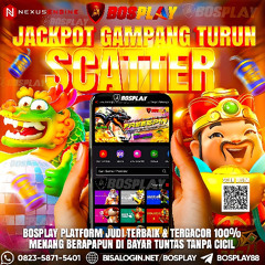 DAFTAR SITUS BOSPLAY| AGEN SLOT GACOR GAMPANG TURUN SCATTER - GAMPANG MAXWIN