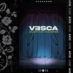 VESCA - Curtain Raising