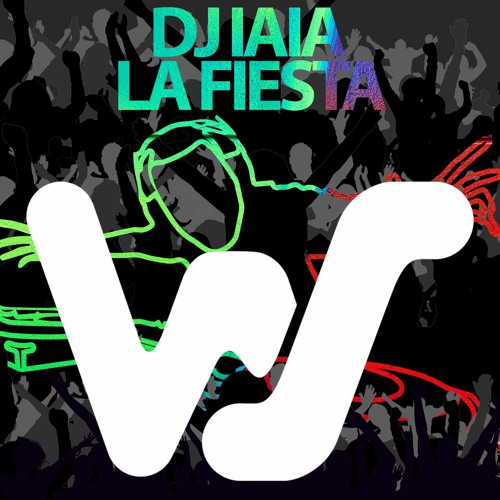 DJ IAIA - La Fiesta (Original Mix) World Sound Recs RELEASED 03.01.22