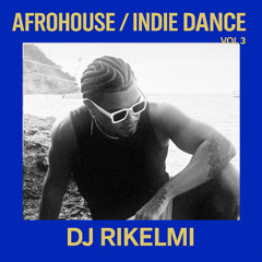 R1kelmi Afro/Indie/Melodic House Sessions Vol 3