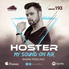HOSTER pres. My Sound On Air 193