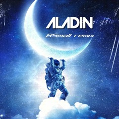 Aladin 2020 - Bsmall Remix [ FULL ]