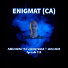 Addicted to The Underground 018 // June 2025 (Extended Mix)