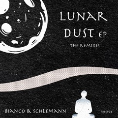 Bianco&Schlemann - Lunar Dust (Daniel Hokum Remix) [PBP]