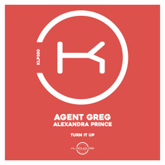 Agent Greg, Alexandra Prince - Turn It Up
