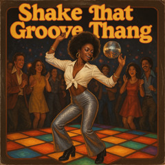 Shake That Groove Thang