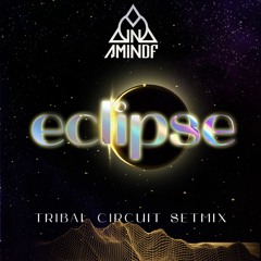 DJ AMIN - Eclipse - Tribal Circuit Setmix