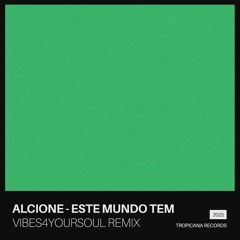 Alcione - Este Mundo Tem (Vibes4YourSoul Remix)