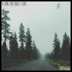 A Song For Those I Love