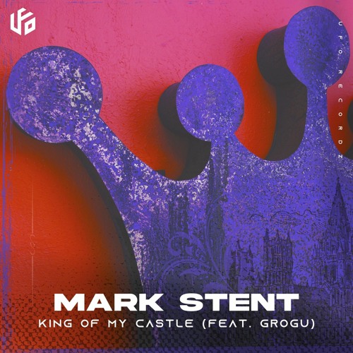 Mark Stent - King Of My Castle Feat. Grogu (Radio Edit)