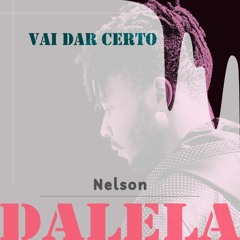 Dalela - Vai Dar Certo | Dj Chad Selection |