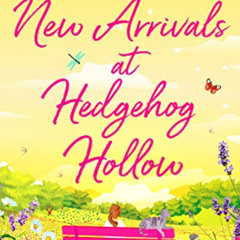 GET EPUB 🖋️ New Arrivals at Hedgehog Hollow: The new heartwarming, uplifting page-tu