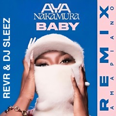 Aya Nakamura - Baby (REVR X DJ Sleez Amapiano Remix)