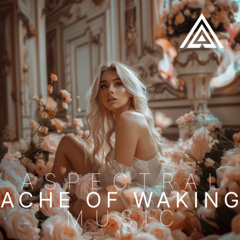Ache of Waking