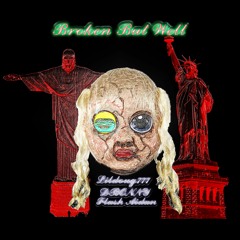 Broken & Well ft. Lil Doug 777 (prod. D.bonny)